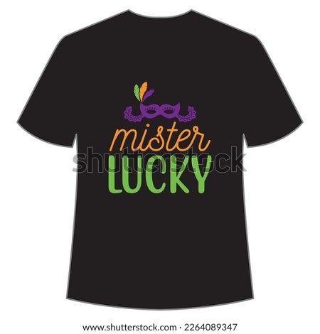 Mister Lucky, Mardi Gras shirt print template, Typography design for Carnival celebration, Christian feasts, Epiphany, culminating Ash Wednesday, Shrove Tuesday.