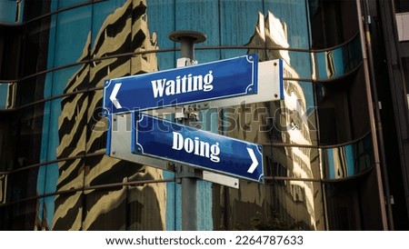 Street Sign the Direction Way to Doing versus Waiting