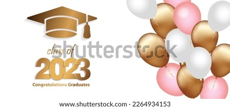Congratulations graduation. Class of 2023. Graduation cap and confetti and balloons. Congratulatory banner in blue. Academy of Education School of Learning