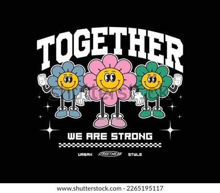 Retro groovy inspirational slogan print with vintage smiley smiling daisy flower illustration for streetwear and urban style t-shirts design, hoodies, etc.
