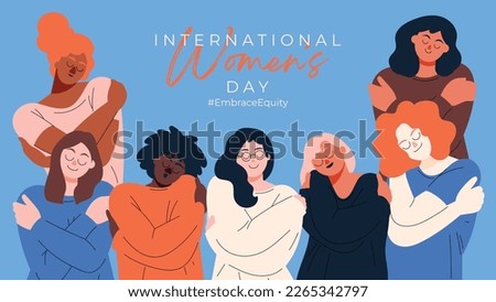 International Women's Day banner vector. Embrace Equity hashtag slogan with hand drawn women character from diverse background hug and love themselves. Design for poster, campaign, social media post. Royalty-Free Stock Photo #2265342797