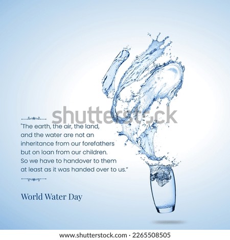 World Water Day, Save Water, Water is life.