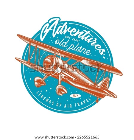 Original vector illustration in vintage style. An old propeller plane. T-shirt Design