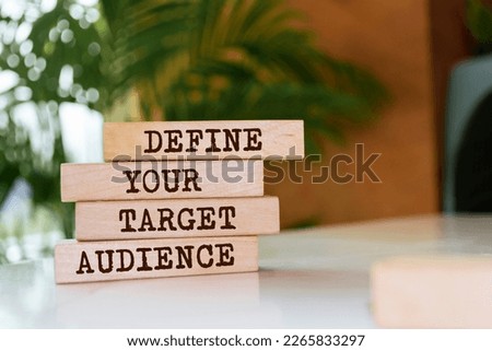 Wooden blocks with words 'Define Your Target Audience'. Royalty-Free Stock Photo #2265833297