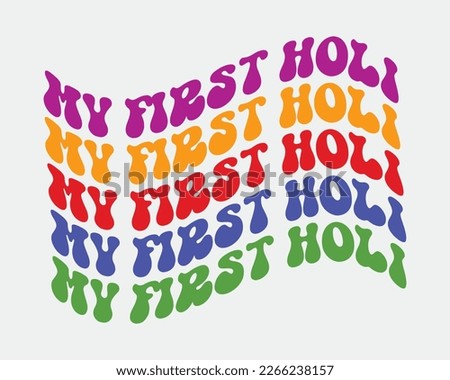 My First Holi kids quote retro wavy groovy repeat text colorful typographic art on white background