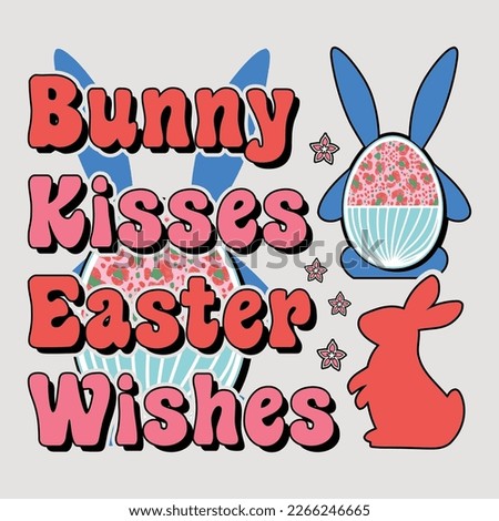 Bunny Kisses Easter Wishes, Sublimation, Easter, Happyeaster, Easter T-shirt, Easterquotes, Easterbunny, Sublimation Design, Eastersublimation, T-shirt, Easter Sunday, Happy Easterday,