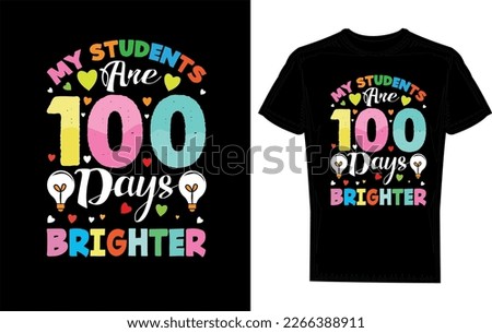 My Students Are 100 Days Brighter T-shirt Design.