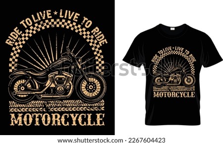 RIDE TO LIVE LIVE TO RIDE
MOTORCYCLE
