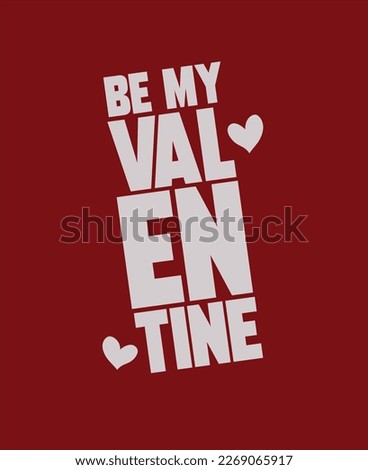 Valentine Day T shirt, Be my valentine