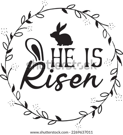 He is Risen  t-shirt graphic eps file