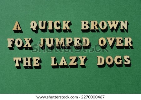 Sentence which utilises the whole alphabet, A quick brown fox jumped over the lazy dogs