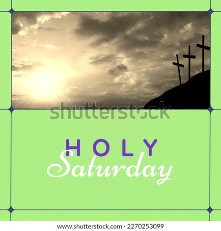 Image of holy saturday text over landscape and crosses. Holy saturday and celebration concept digitally generated image.