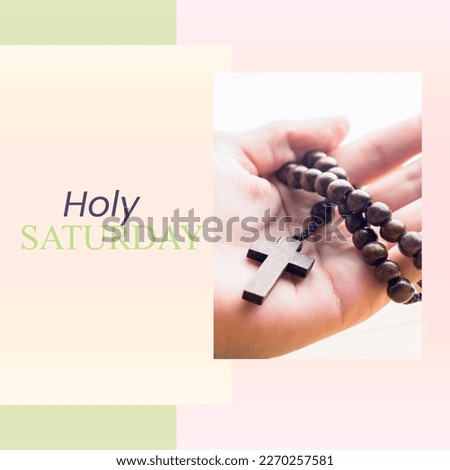 Image of holy saturday text over hands with rosary. Holy saturday and celebration concept digitally generated image.