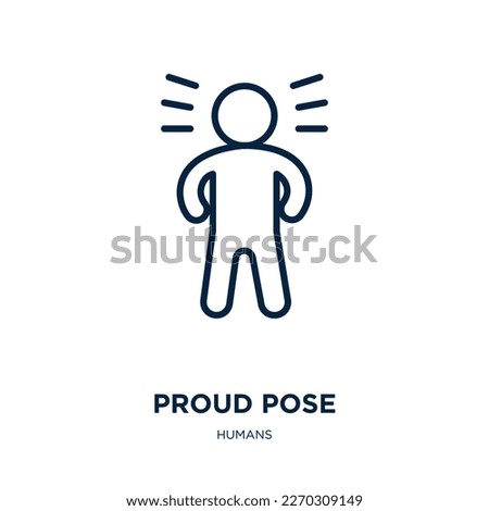 proud pose icon from humans collection. Thin linear proud pose, proud, character outline icon isolated on white background. Line vector proud pose sign, symbol for web and mobile Royalty-Free Stock Photo #2270309149