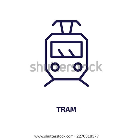 tram icon from transportation collection. Thin linear tram, train, transport outline icon isolated on white background. Line vector tram sign, symbol for web and mobile Royalty-Free Stock Photo #2270318379