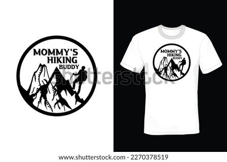 Mommy's Hiking Buddy, Hiking T shirt design, vintage, typography
