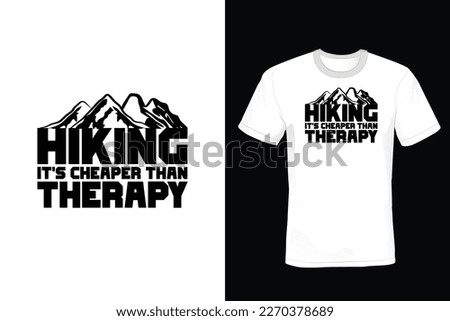Hiking It's Cheaper Than Therapy, Hiking T shirt design, vintage, typography