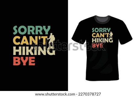 Sorry can't Hiking bye, Hiking T shirt design, vintage, typography