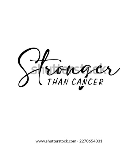 Stronger Than Cancer shirt Design vector