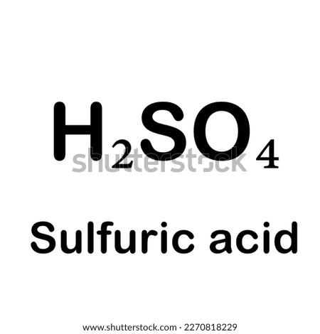 Sulfuric acid chemical formula isolated on white background. H₂SO₄ formula illustration. Chemistry. Education. Acid.