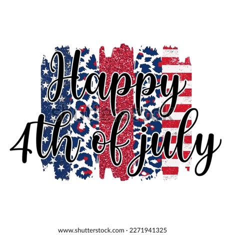 Happy 4th of july, america 4th of July t-shirt design, American independence day, patriotic, sublimation design