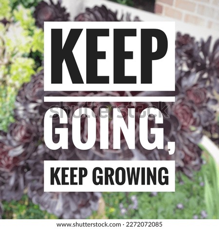Motivational quote "Keep going, keep growing" on blurred nature background.