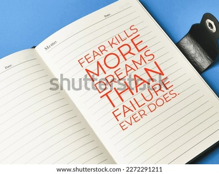 Diary book written fear kills more dreams than failure ever does.