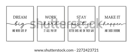 Dream big, Work hard, Stay positive, Make it happen. Inspirational quote. Motivation typography text. Modern home, office poster design frame. Vector illustration. Wall art sign bedroom, wall decor. Royalty-Free Stock Photo #2272423721