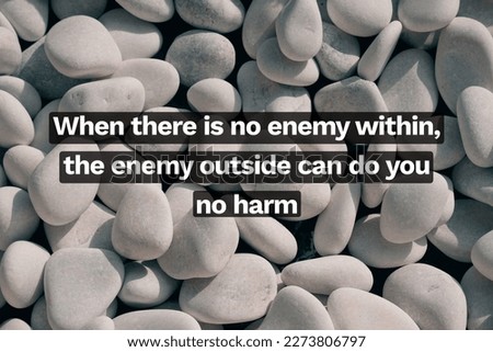 Inspirational life quote on blurry background. When there is no enemy within, the enemy outside can do you no harm. Royalty-Free Stock Photo #2273806797