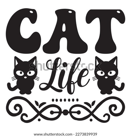 Cat Life T-Shirt Design Vector File