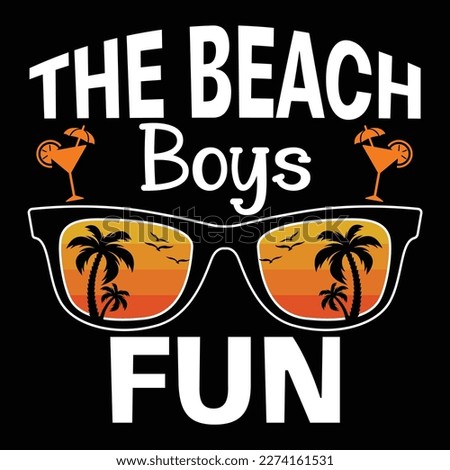 The Beach Boys Fun, Summer day shirt print template typography design for beach sunshine sunset sea life, family vacation design