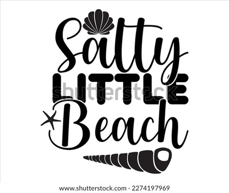 Salty Little Beach Svg Design,summer SVG design,Summer Quotes SVG Designs,Funny Summer quotes,Summer Cut Files,Hello Summer quotes t shirt designs,beach cut files Royalty-Free Stock Photo #2274197969
