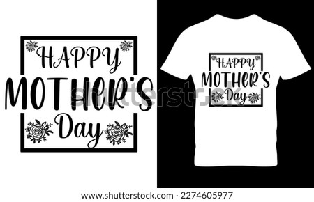 happy mother's day t shirt design