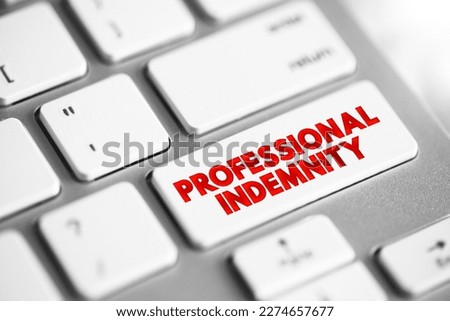 Professional Indemnity (insurance coverage) - protects you against claims for loss or damage made by clients or third parties, text concept button on keyboard Royalty-Free Stock Photo #2274657677