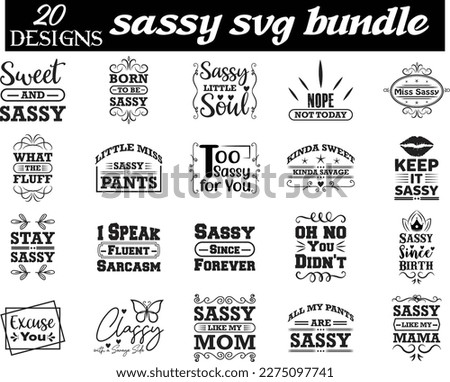 SASSY SVG BUNDLE, SASSY SVG DESIGN Royalty-Free Stock Photo #2275097741