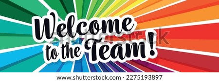 Welcome to the team on colorful background Royalty-Free Stock Photo #2275193897