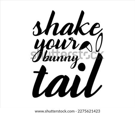 SHAKE-YOUR-BUNNY-TAIL-SVG Stock Vector Images - Avopix.com