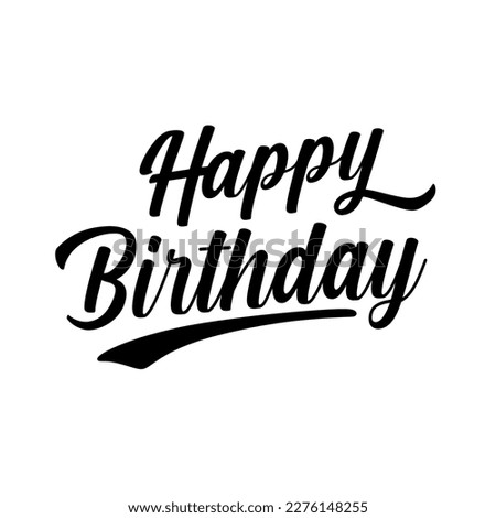 Happy Birthday Typography, Vintage Style Hand lettering. Retro Vintage Custom Typographic Composition . Calligraphic Phrase. Happy Birthday celebration card