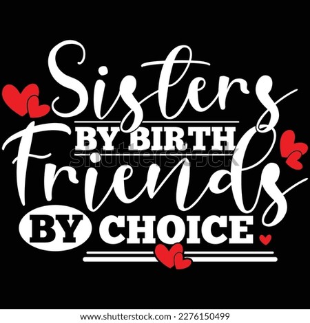 sisters by birth friends by choice, best friend saying, baby shower calligraphy clip art