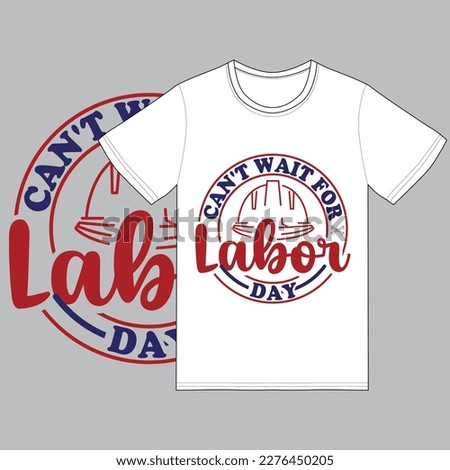 Labor T-Shirt design, Labor vector Graphic, typography design