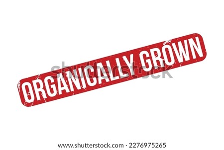 Organically Grown rubber grunge stamp seal vector