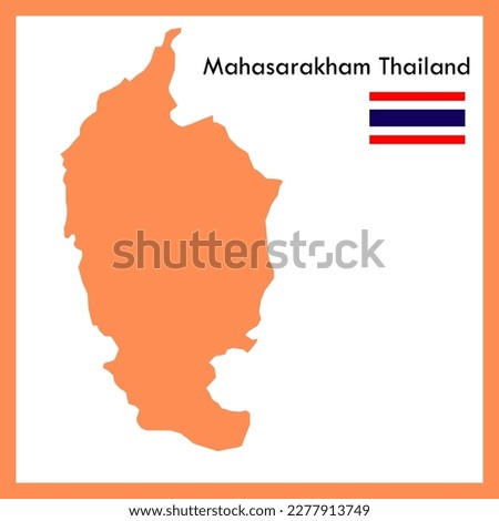 Orange Map Maha Sarakham Province is a part of Thailand with a picture of the flag.