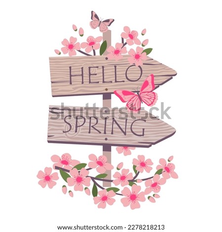 Wooden road sign with the greeting HELLO SPRING. A pointer with spring flowers. Illustrated vector element.