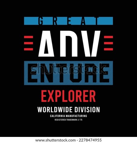 Adventure explore typography design, poster and t-shirt design