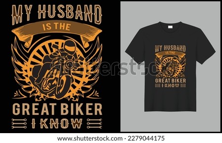my husband is the great biker i know illustration bike vector t shirt design. most popular design. best selling design, top trending design.