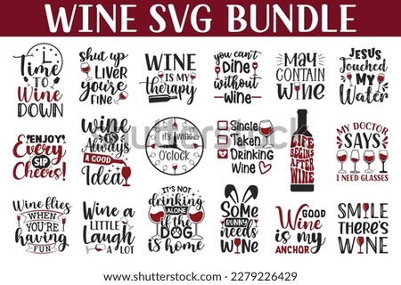 Wine SVG bundle design. Wine T shirt bundle. Wine quotes svg bundle. Royalty-Free Stock Photo #2279226429