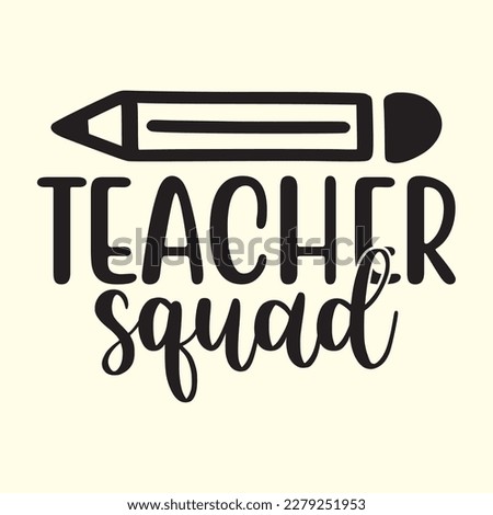  Teacher Squad T Shirt Design, Vector file 