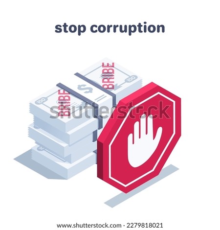 isometric vector illustration on a white background, a stack of money with the inscriptions a bribe and a prohibition sign with a palm, stop corruption Royalty-Free Stock Photo #2279818021