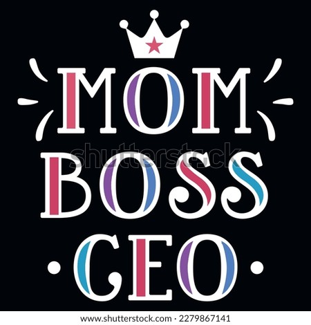 Mom boss ceo typographic tshirt design