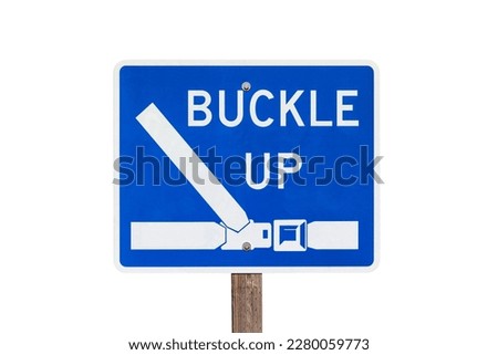 Buckle up highway safety sign isolated with cut out background.